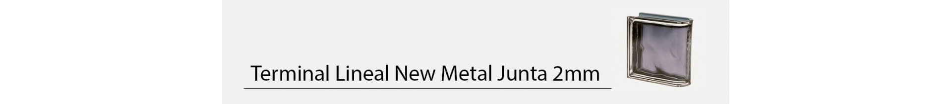 Terminal Lineal New Metal Junta 2mm
